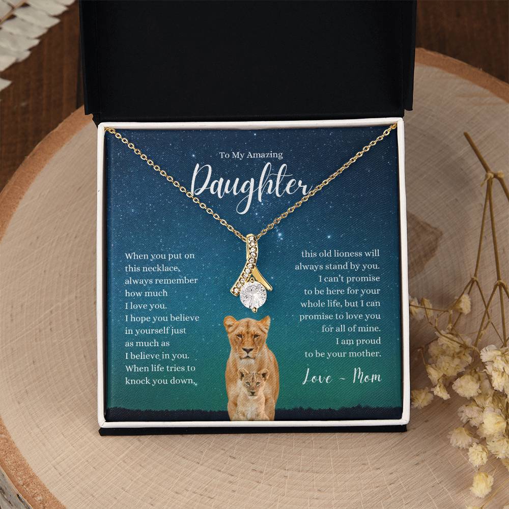 Amazing Daughter ~ I Believe in Your ~ Love Mom ~ Alluring Beauty Necklace