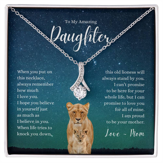 Amazing Daughter ~ I Believe in Your ~ Love Mom ~ Alluring Beauty Necklace