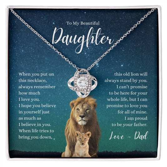 Beautiful Daughter ~ Believe in Yourself ~ Love Dad ~ Love Knot Necklace