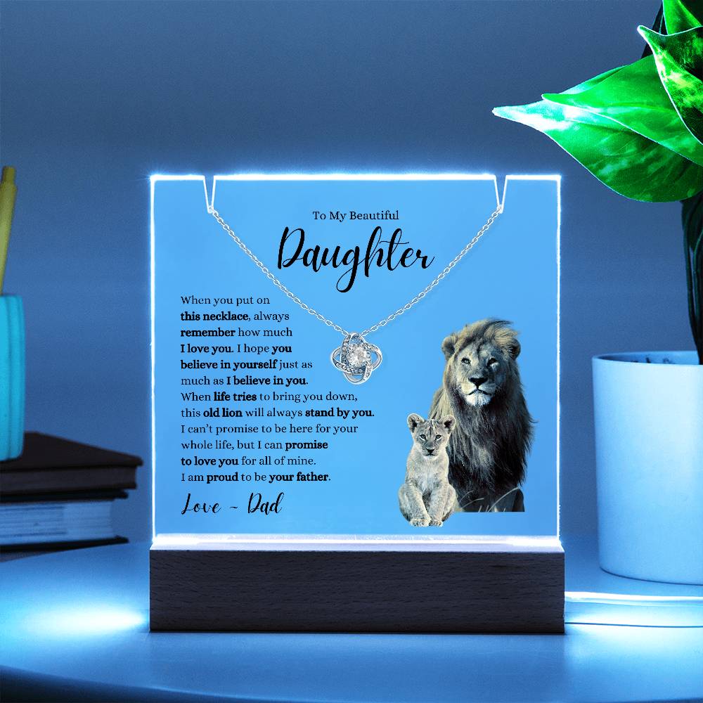 My Beautiful Daughter ~ This Old Lion Stands by You ~ Love Knot Necklace Acrylic Bundle B