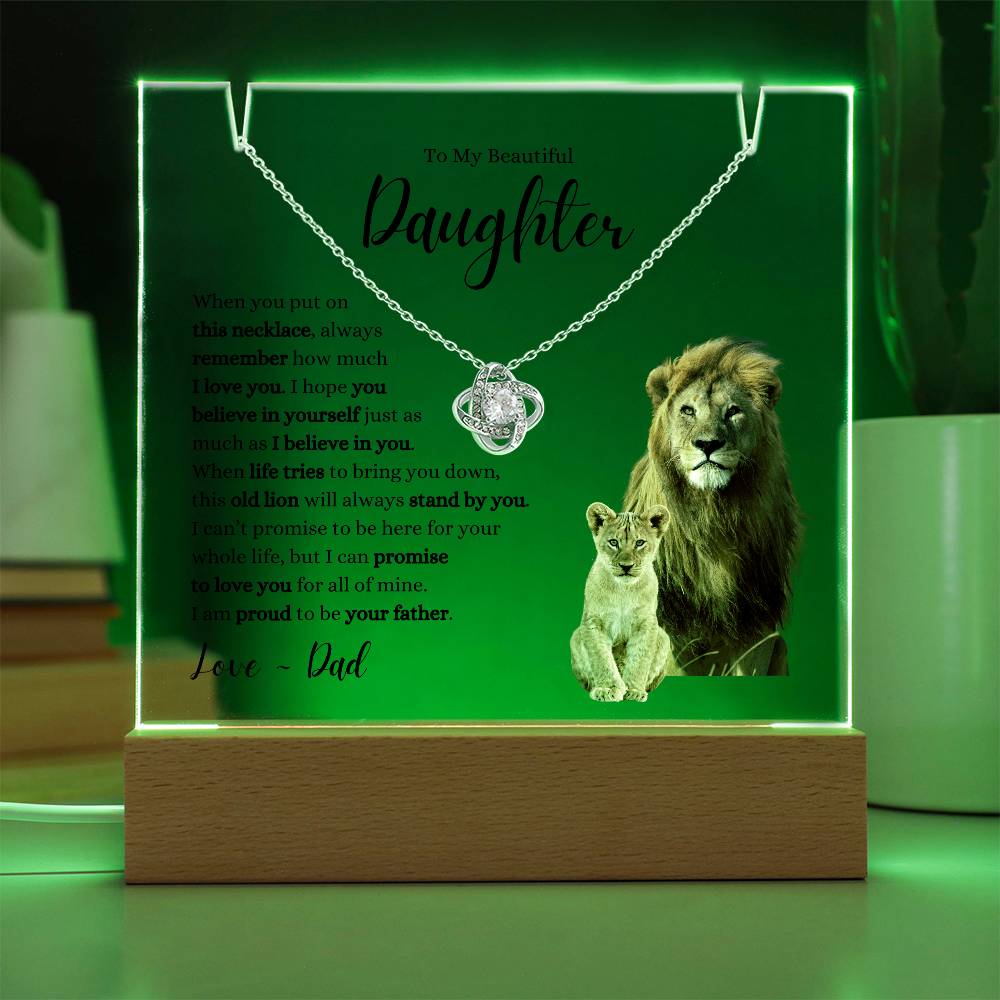 My Beautiful Daughter ~ This Old Lion Stands by You ~ Love Knot Necklace Acrylic Bundle B