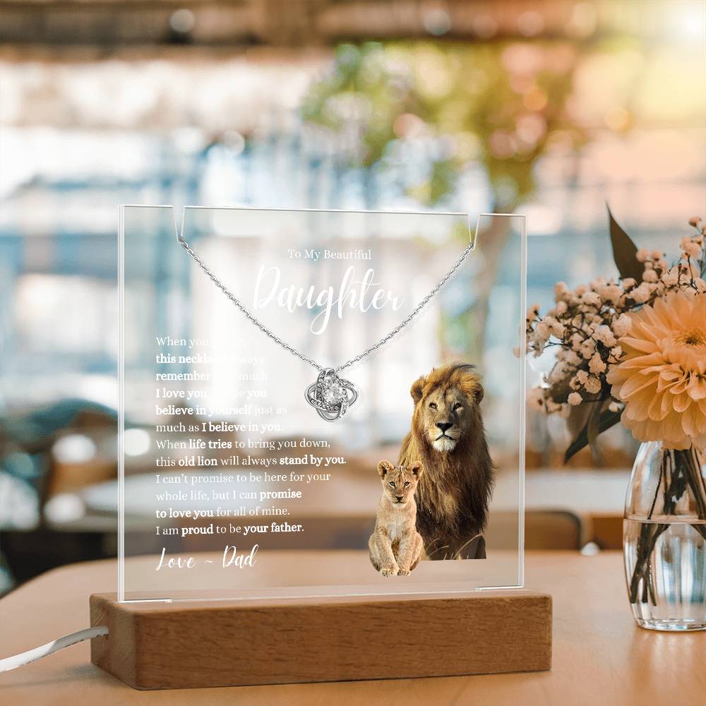 My Daughter ~ This Old Lion Stands by You ~ Love Knot Necklace Acrylic Bundle W