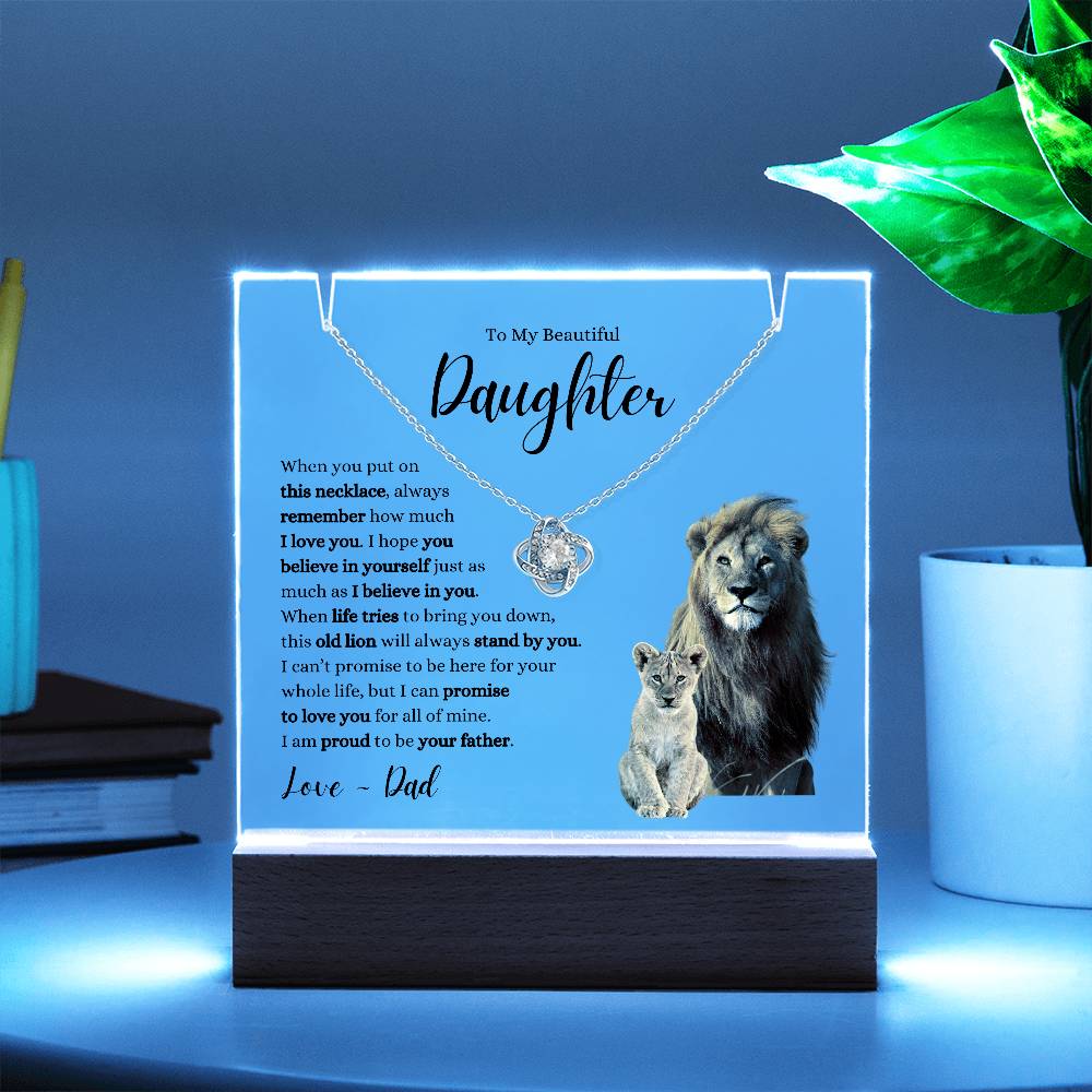 My Beautiful Daughter ~ This Old Lion Stands by You ~ Love Knot Necklace Acrylic Bundle B