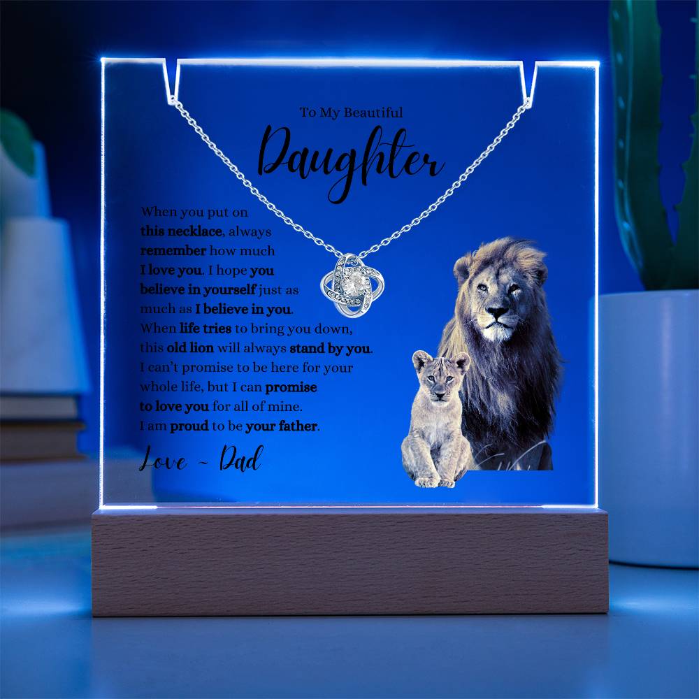 My Beautiful Daughter ~ This Old Lion Stands by You ~ Love Knot Necklace Acrylic Bundle B