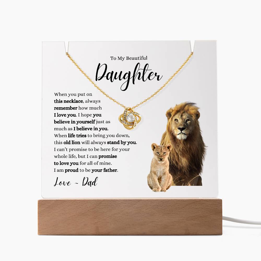 My Beautiful Daughter ~ This Old Lion Stands by You ~ Love Knot Necklace Acrylic Bundle B