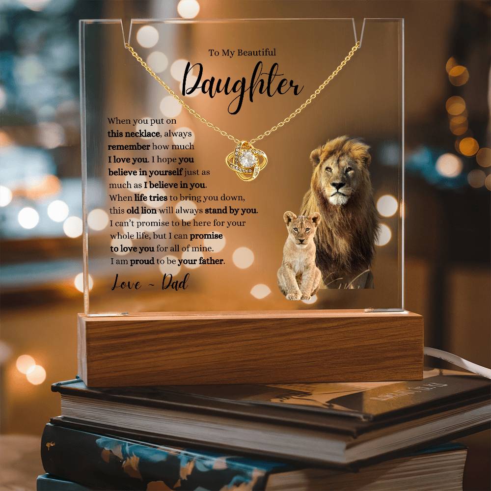 My Beautiful Daughter ~ This Old Lion Stands by You ~ Love Knot Necklace Acrylic Bundle B