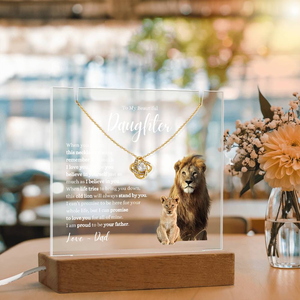 My Daughter ~ This Old Lion Stands by You ~ Love Knot Necklace Acrylic Bundle W