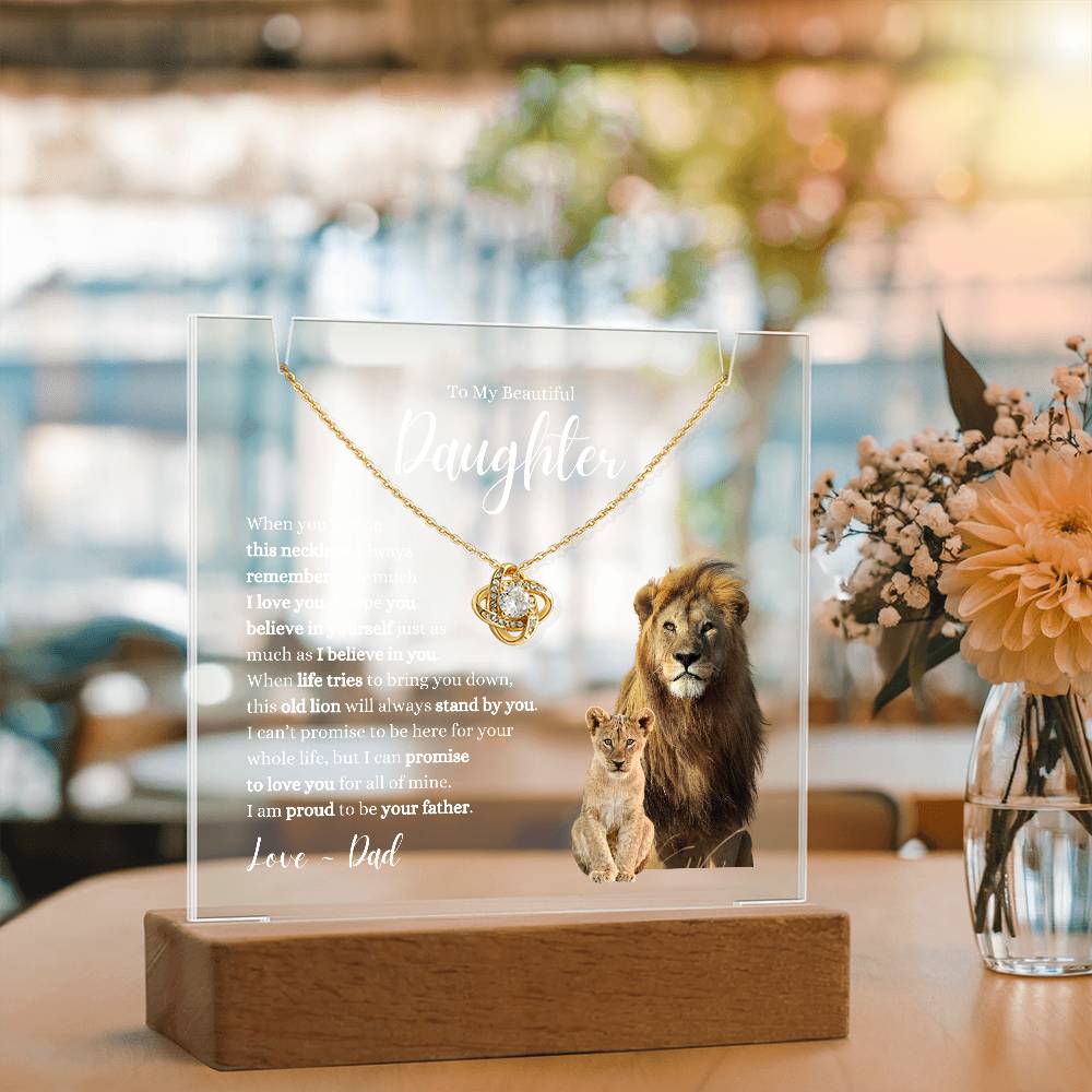 My Daughter ~ This Old Lion Stands by You ~ Love Knot Necklace Acrylic Bundle W